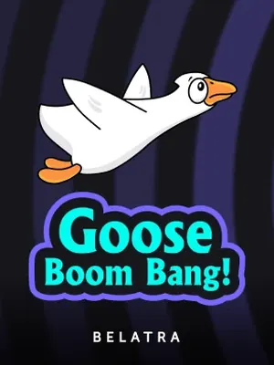 Goose Boom Bang!